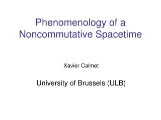 Phenomenology of a Noncommutative Spacetime
