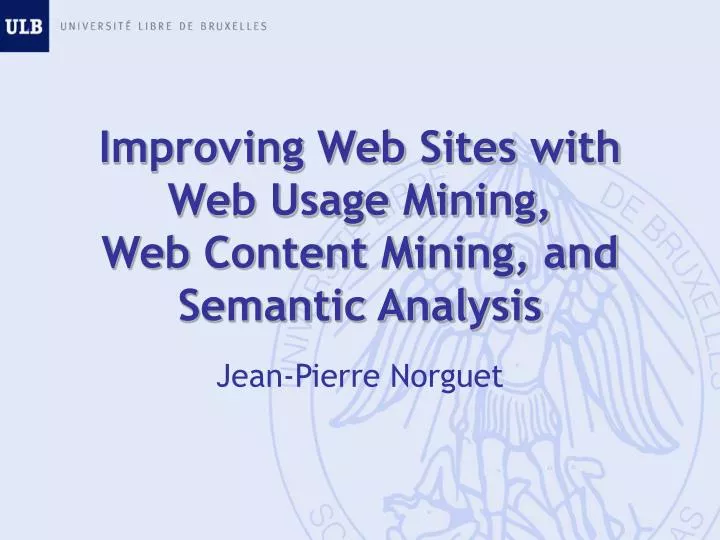 improving web sites with web usage mining web content mining and semantic analysis