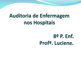 auditoria de enfermagem nos hospitais 8 p enf prof luciene
