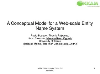 A Conceptual Model for a Web-scale Entity Name System Paolo Bouquet, Themis Palpanas,
