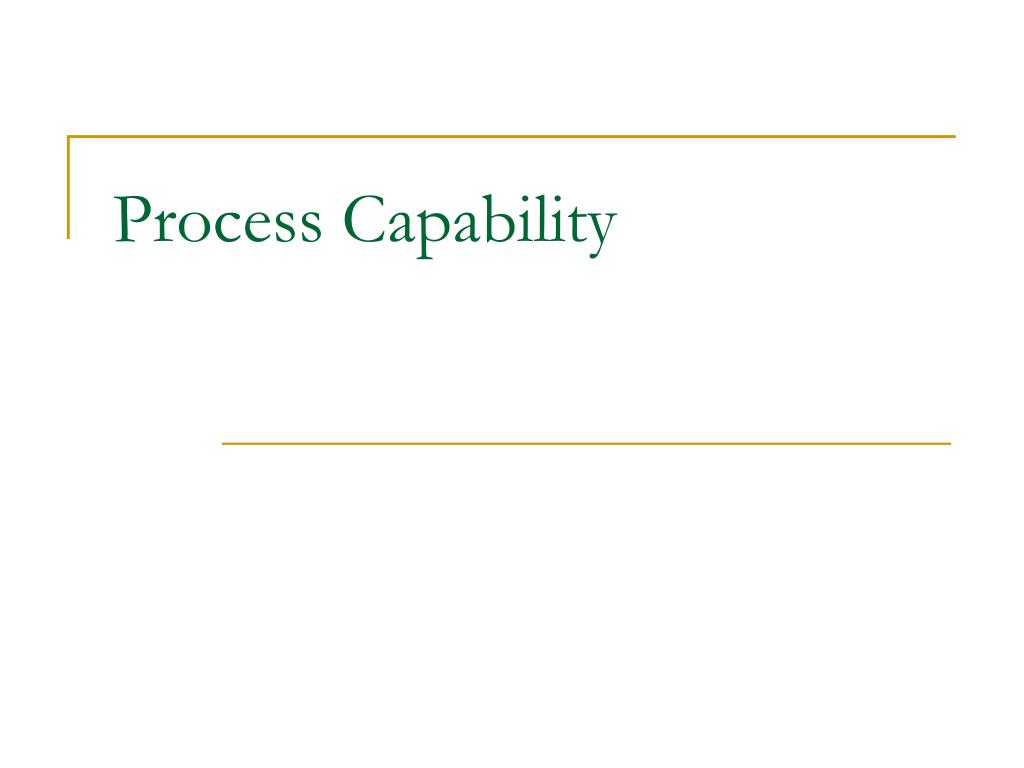 PPT - Process Capability PowerPoint Presentation, free download - ID ...