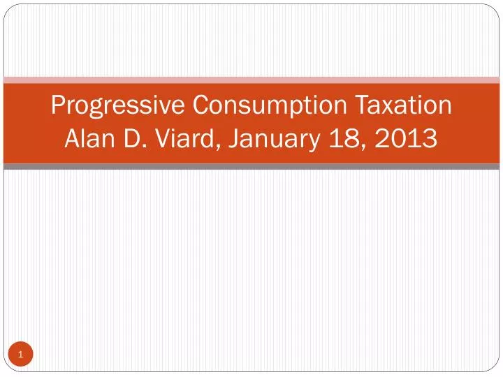 progressive consumption taxation alan d viard january 18 2013
