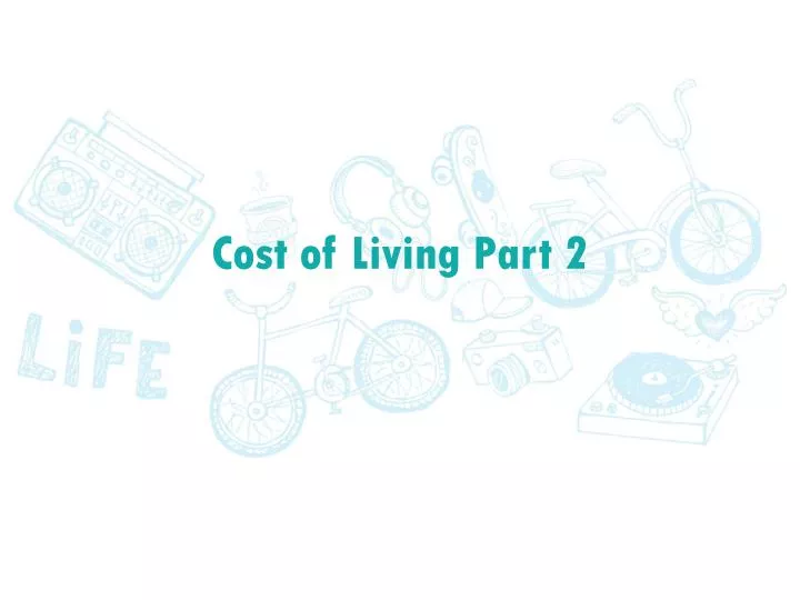 cost of living part 2