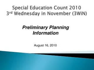 Special Education Count 2010 3 rd Wednesday in November (3WiN)