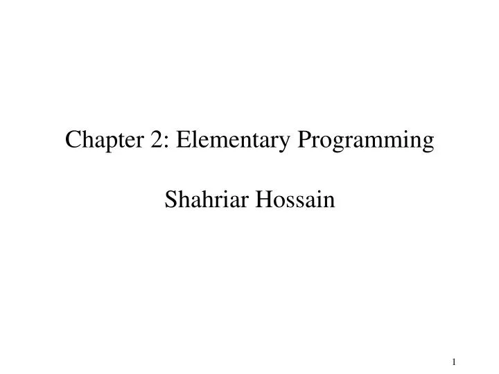 chapter 2 elementary programming shahriar hossain