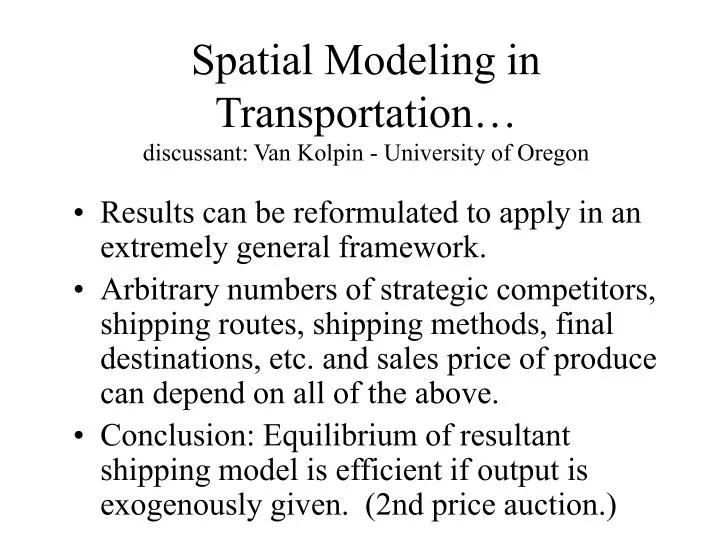 spatial modeling in transportation discussant van kolpin university of oregon