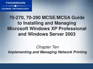 Chapter Ten Implementing and Managing Network Printing