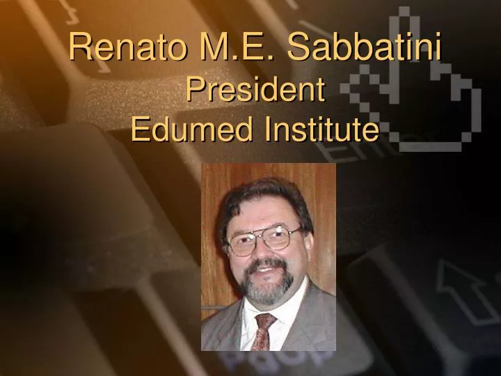 renato m e sabbatini president edumed institute