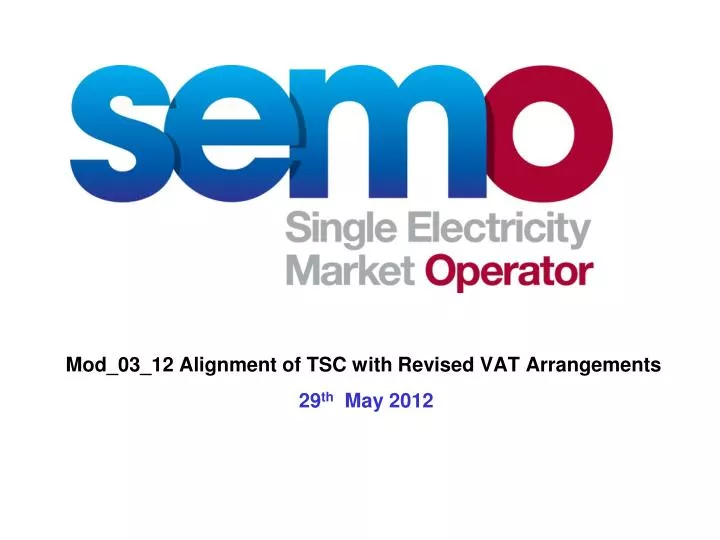 mod 03 12 alignment of tsc with revised vat arrangements 29 th may 2012