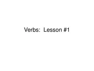 Verbs: Lesson #1