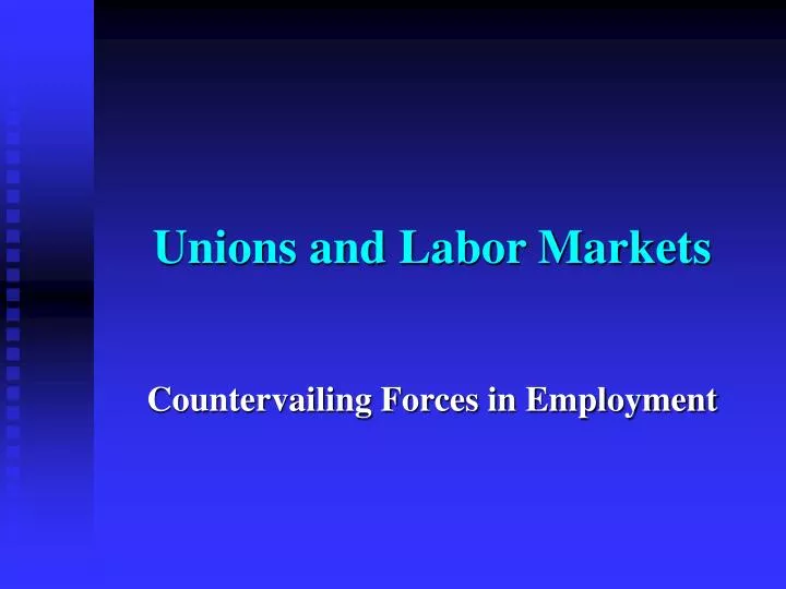 unions and labor markets