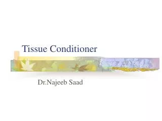 Tissue Conditioner