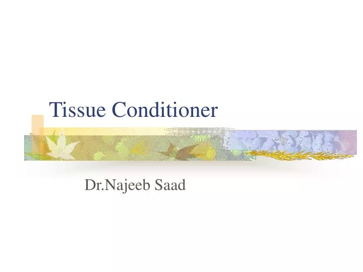 tissue conditioner