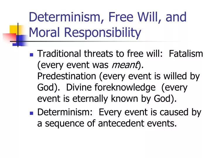 determinism free will and moral responsibility