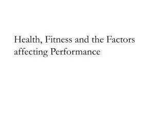 Health, Fitness and the Factors affecting Performance