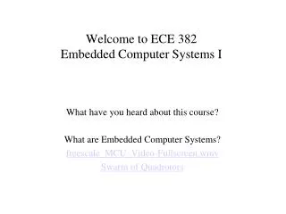 Welcome to ECE 382 Embedded Computer Systems I