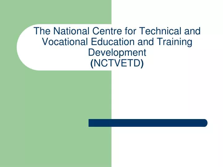the national centre for technical and vocational education and training development nctvetd