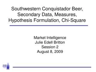 Southwestern Conquistador Beer, Secondary Data, Measures, Hypothesis Formulation, Chi-Square