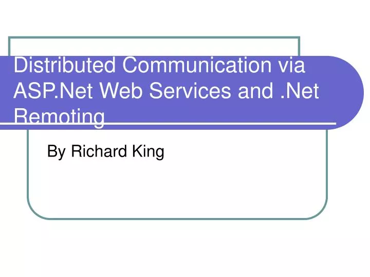 distributed communication via asp net web services and net remoting