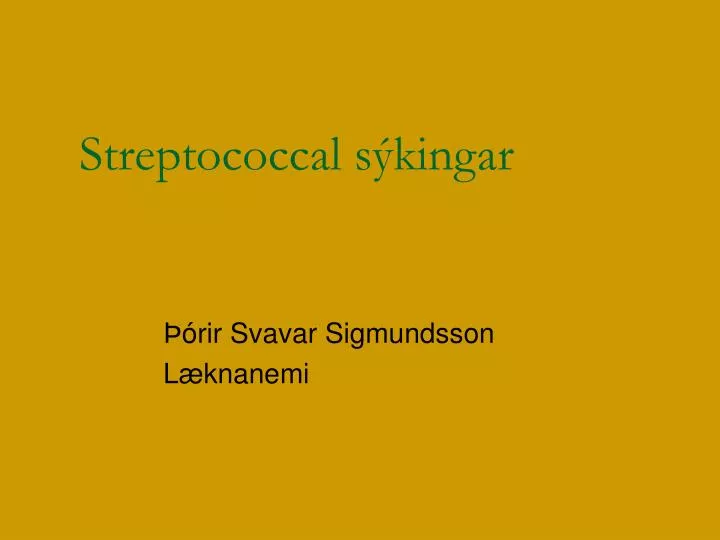 streptococcal s kingar
