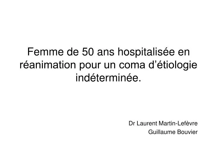 femme de 50 ans hospitalis e en r animation pour un coma d tiologie ind termin e