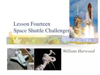 Lesson Fourteen Space Shuttle Challenger