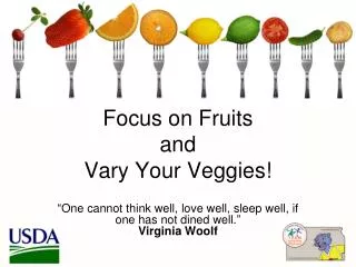 Focus on Fruits and Vary Your Veggies!