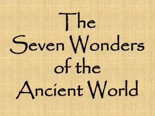 The Seven Wonders of the Ancient World