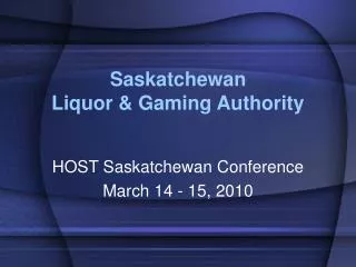 Saskatchewan Liquor &amp; Gaming Authority