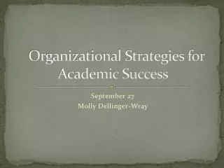 Organizational Strategies for Academic Success