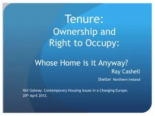 Tenure: Ownership and Right to Occupy:
