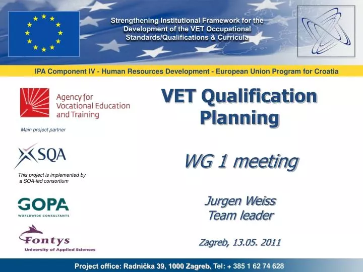 vet qualification planning wg 1 meeting jurgen weiss team leader zagreb 13 0 5 2011