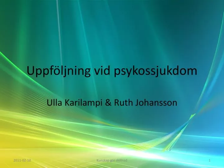 uppf ljning vid psykossjukdom