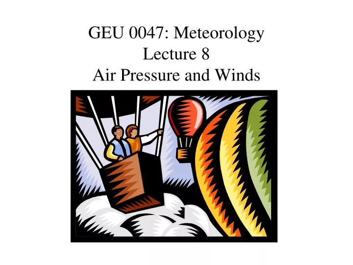 geu 0047 meteorology lecture 8 air pressure and winds