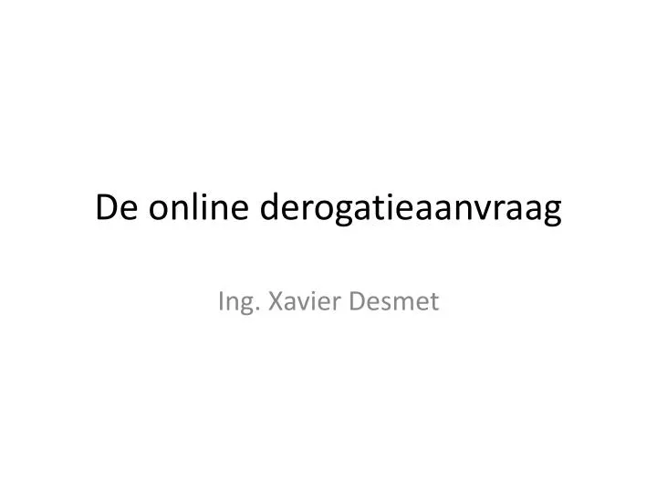 de online derogatieaanvraag