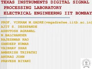 TEXAS INSTRUMENTS DIGITAL SIGNAL PROCESSING LABORATORY ELECTRICAL ENGINEERNG IIT BOMBAY