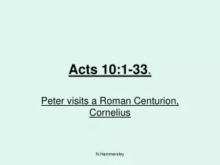 Acts 10:1-33 .