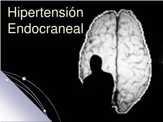 hipertensi n endocraneal