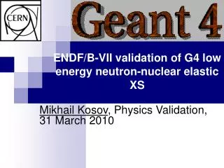 ENDF/B-VII validation of G4 low energy neutron-nuclear elastic XS
