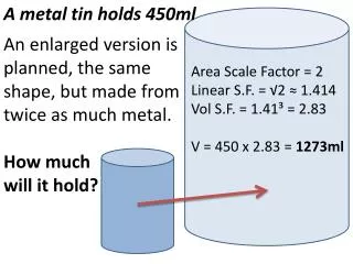 An enlarged version is planned, the same shape, but made from twice as much metal. How much