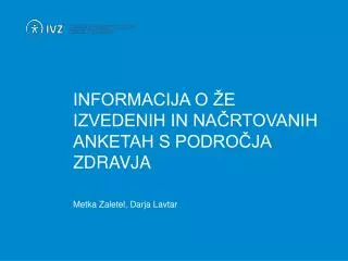 informacija o e izvedenih in na rtovanih anketah s podro ja zdravja