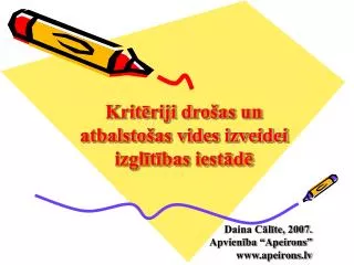 krit riji dro as un atbalsto as vides izveidei izgl t bas iest d