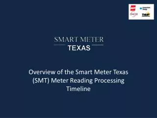 Overview of the Smart Meter Texas (SMT) Meter Reading Processing Timeline
