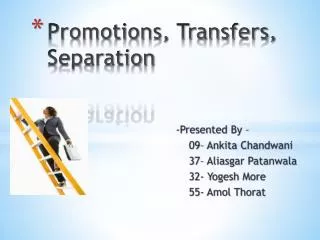 Promotions, Transfers, Separation