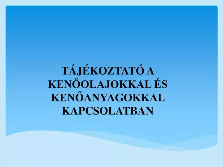 t j koztat a ken olajokkal s ken anyagokkal kapcsolatban