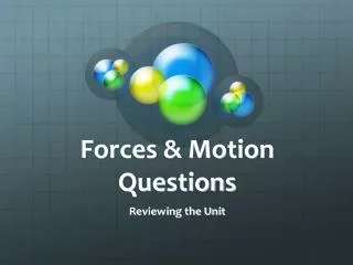 Forces &amp; Motion Questions