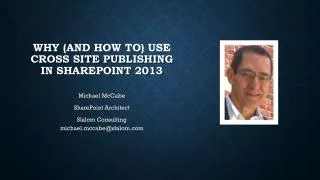 Why (and How To) use Cross site publishing in SharePoint 2013