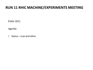 Run 11 RHIC Machine/Experiments Meeting