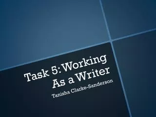 Task 5: Working As a Writer
