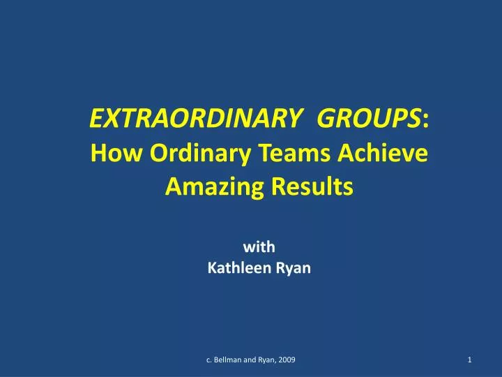 extraordinary groups how ordinary teams achieve amazing results with kathleen ryan